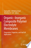 Organic-Inorganic Composite Polymer Electrolyte Membranes [E-Book] : Preparation, Properties, and Fuel Cell Applications /