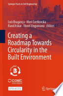 Creating a Roadmap Towards Circularity in the Built Environment [E-Book] /