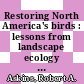 Restoring North America's birds : lessons from landscape ecology [E-Book] /