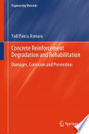 Concrete Reinforcement Degradation and Rehabilitation [E-Book] : Damages, Corrosion and Prevention /