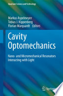 Cavity Optomechanics [E-Book] : Nano- and Micromechanical Resonators Interacting with Light /