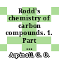 Rodd's chemistry of carbon compounds. 1. Part F. Aliphatic compounds Penta- and higher polyhydric alcohols : their oxidation products and derivates, saccharides : a modern comprehensive treatise /