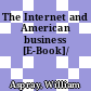 The Internet and American business [E-Book]/