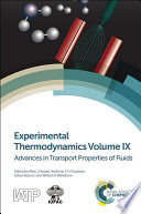 Experimental thermodynamics. Volume IX, Advances in transport properties of fluids [E-Book] /