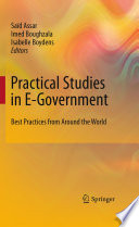 Practical Studies in E-Government [E-Book] : Best Practices from Around the World /