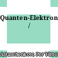 Quanten-Elektronik /