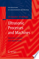 Ultrasonic Processes and Machines : Dynamics, Control and Applications [E-Book] /