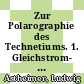 Zur Polarographie des Technetiums. 1. Gleichstrom- und Wechselstrom- polarographische Untersuchungen an Pertechnetatlösungen [E-Book] /