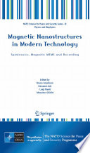 Magnetic nanostructures in modern technology : spintronics, magnetic MEMS and recording : [proceedings of the NATO advanced study institute on Magnetic Nanostructures for Micro-Electromechanical Systems and Spintronic Applications Catona, Italy 2-15 July 2006] /