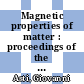 Magnetic properties of matter : proceedings of the National School held in L'Aquila, September 3-14, 1990, under the auspieces of the Italian Condensed Matter Group of the National Research Council /