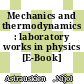 Mechanics and thermodynamics : laboratory works in physics [E-Book] /