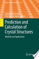 Prediction and Calculation of Crystal Structures [E-Book] : Methods and Applications /