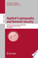 Applied Cryptography  and Network Security [E-Book] : 20th International Conference, ACNS 2022, Rome, Italy, June 20-23, 2022, Proceedings /