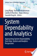 System Dependability and Analytics [E-Book] : Approaching System Dependability from Data, System and Analytics Perspectives /