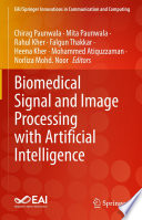 Biomedical Signal and Image Processing with Artificial Intelligence [E-Book] /