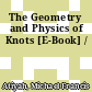 The Geometry and Physics of Knots [E-Book] /