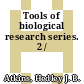 Tools of biological research series. 2 /