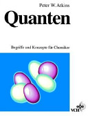Quanten : Begriffe und Konzepte für Chemiker / eter W. Atkins