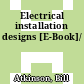 Electrical installation designs [E-Book]/