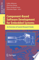 Component-Based Software Development for Embedded Systems: an Overview of Current Research Trends [E-Book]/
