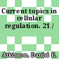 Current topics in cellular regulation. 21 /