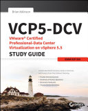 VCP5-DCV : vmware certified professional-data center virtualization on vSphere 5.5 : study guide : exam VCP-550 [E-Book] /