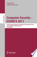 Computer Security – ESORICS 2011 [E-Book] : 16th European Symposium on Research in Computer Security, Leuven, Belgium, September 12-14,2011. Proceedings /