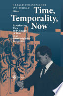 Time, Temporality, Now [E-Book] : Experiencing Time and Concepts of Time in an Interdisciplinary Perspective /