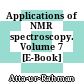 Applications of NMR spectroscopy. Volume 7 [E-Book] /