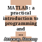 MATLAB : a practical introduction to programming and problem solving [E-Book] /