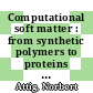 Computational soft matter : from synthetic polymers to proteins : winter school, 29 February - 6 March 2004, Gustav-Stresemann-Institut, Bonn, Germany : lecture notes /