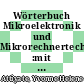 Wörterbuch Mikroelektronik und Mikrorechnertechnik :mit Erläuterungen = Dictionary of microelectronics and microcomputer technology with definitions  : Deutsch - Englisch, Englisch - Deutsch /