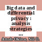 Big data and differential privacy : analysis strategies for railway track engineering [E-Book] /