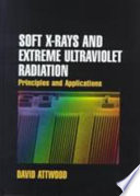 Soft X-rays and extreme ultraviolet radiation : principles and applications /