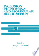 Inclusion Phenomena and Molecular Recognition [E-Book] /
