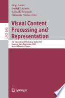 Visual Content Processing and Representation: 9th International Workshop, VLBV 2005, Sardinia, Italy, September 15-16, 2005, Revised Selected Papers [E-Book]/