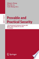 Provable and Practical Security [E-Book] : 17th International Conference, ProvSec 2023, Wuhan, China, October 20-22, 2023, Proceedings /