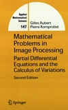 Mathematical problems in image processing : partial differential equations and calculus variations /