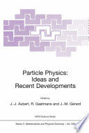 Particle Physics: Ideas and Recent Developments [E-Book] /