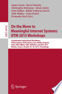 On the Move to Meaningful Internet Systems: OTM 2015 Workshops [E-Book] : Confederated International Workshops: OTM Academy, OTM Industry Case Studies Program, EI2N, FBM, INBAST, ISDE, META4eS, and MSC 2015, Rhodes, Greece, October 26-30, 2015. Proceedings /