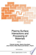 Plasma-Surface Interactions and Processing of Materials [E-Book] /