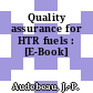 Quality assurance for HTR fuels : [E-Book]