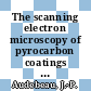 The scanning electron microscopy of pyrocarbon coatings on nuclear fuel particles : tentative specification and suggestions for further work : [E-Book]