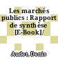 Les marchés publics : Rapport de synthèse [E-Book]/