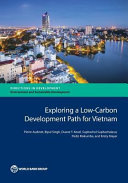 Exploring a low carbon development path for Vietnam [E-Book] /