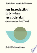 An Introduction to Nuclear Astrophysics [E-Book] : The Formation and the Evolution of Matter in the Universe /