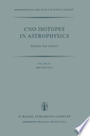 CNO Isotopes in Astrophysics [E-Book] : Proceedings of a Special IAU Session Held on August 30, 1976, in Grenoble, France /