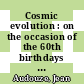 Cosmic evolution : on the occasion of the 60th birthdays of Jean Audouze and James W. Truran : Institut d'astrophysique de Paris, 13-17 November 2000 [E-Book] /