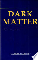 Dark matter :  : Rencontre de Moriond. 23: proceedings : Moriond astrophysics workshop. 8 : Les-Arcs, 08.03.88-15.03.88 /