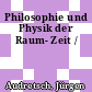 Philosophie und Physik der Raum- Zeit /